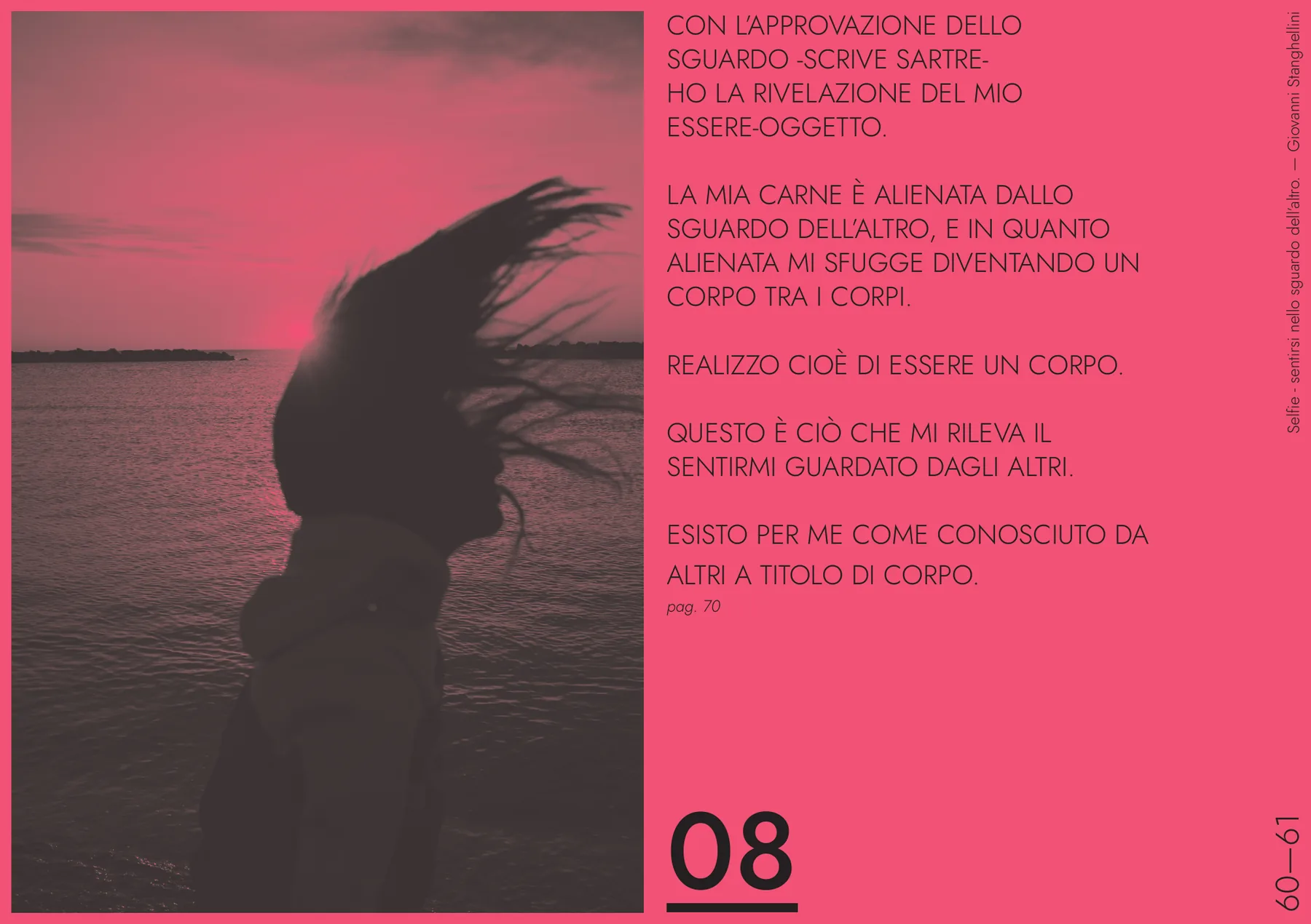 Doppia pagina 60—61 su fondo rosa fluorescente: a sinistra la fotografia in duotone di una figura di spalle davanti al mare, coi capelli sollevati dal vento; a destra un brano in maiuscolo su Sartre e lo sguardo dell'altro, il numero 08 sottolineato in basso e la fonte in verticale sul margine.